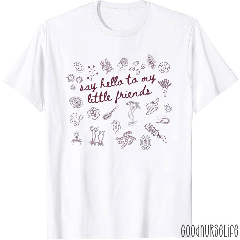 Microbial Pals Say Hello To My Little Friends T-Shirt