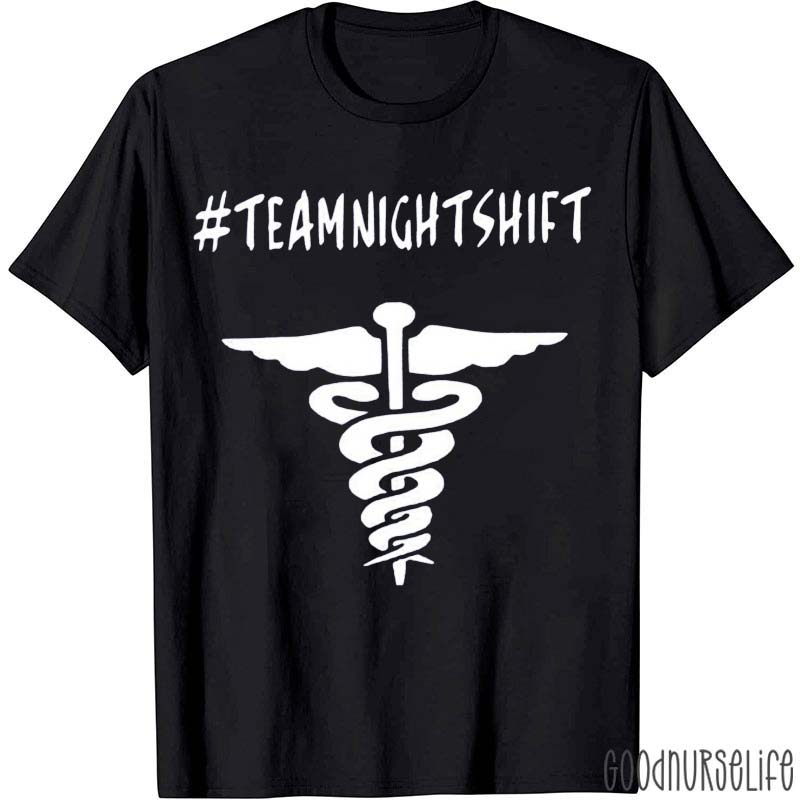 We Are Team Night Shift Nurse T-Shirt