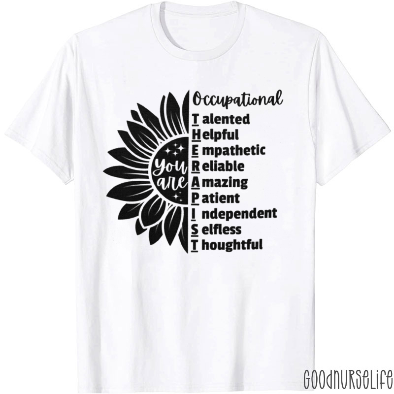 You Are Occupational Therapist Sunflower T-Shirt