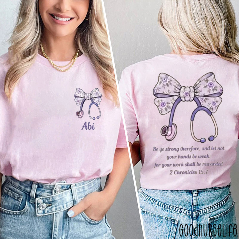 Personalized Be Ye Strong Therefore And Let Not Your Hands Be Weak Two Sided T-Shirt