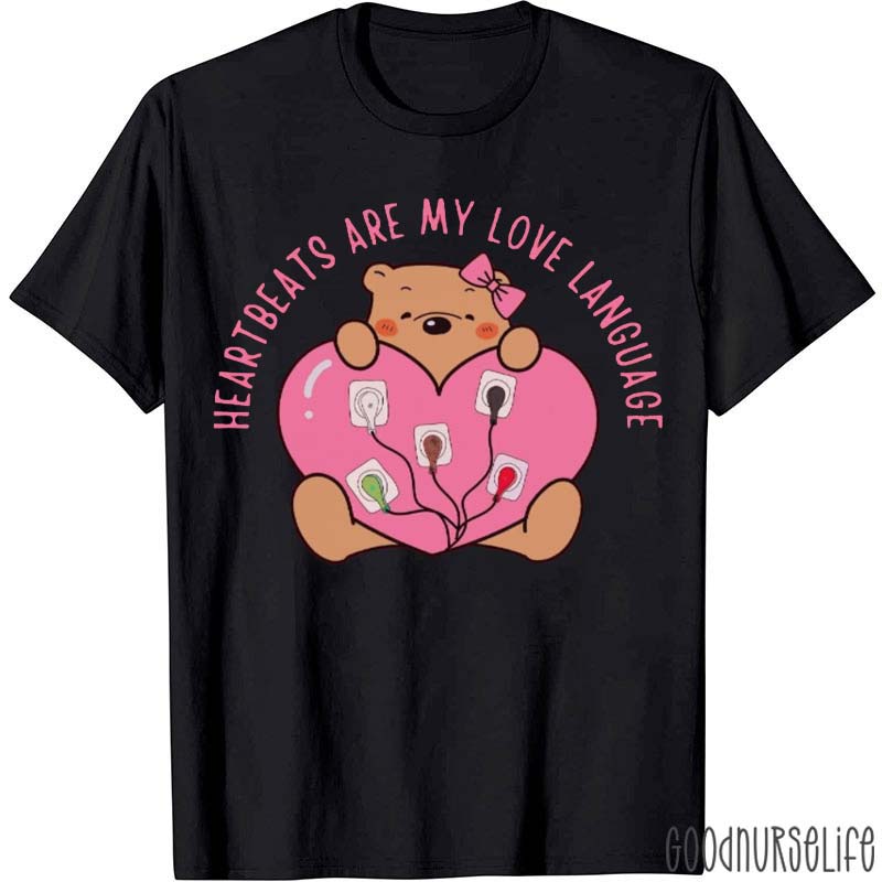 Heartbeats Are My Love Language Nurse T-Shirt