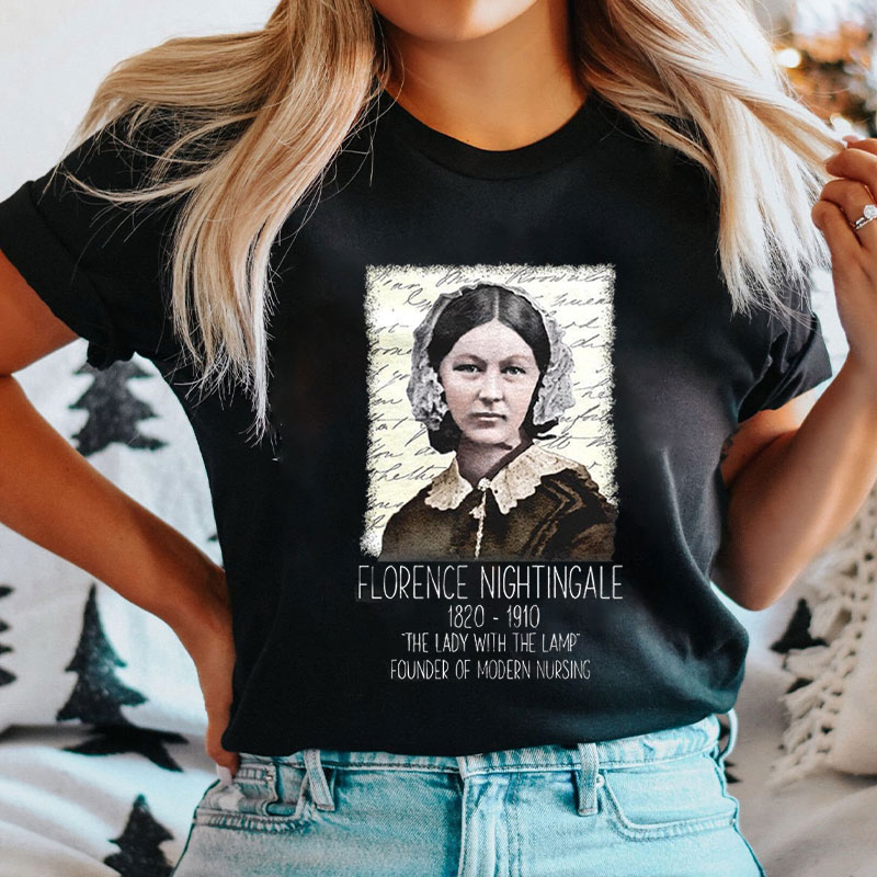 The Lady With The Lamp Founder Of Modern Nursing Nurse T-Shirt