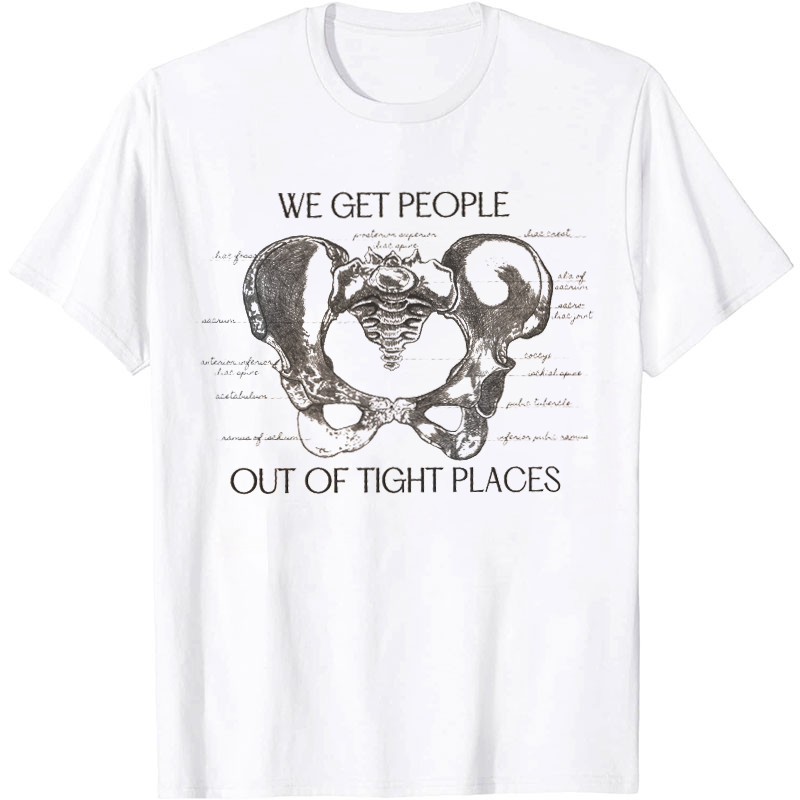 We Get People Out Of Tight Spaces Nurse T-Shirt