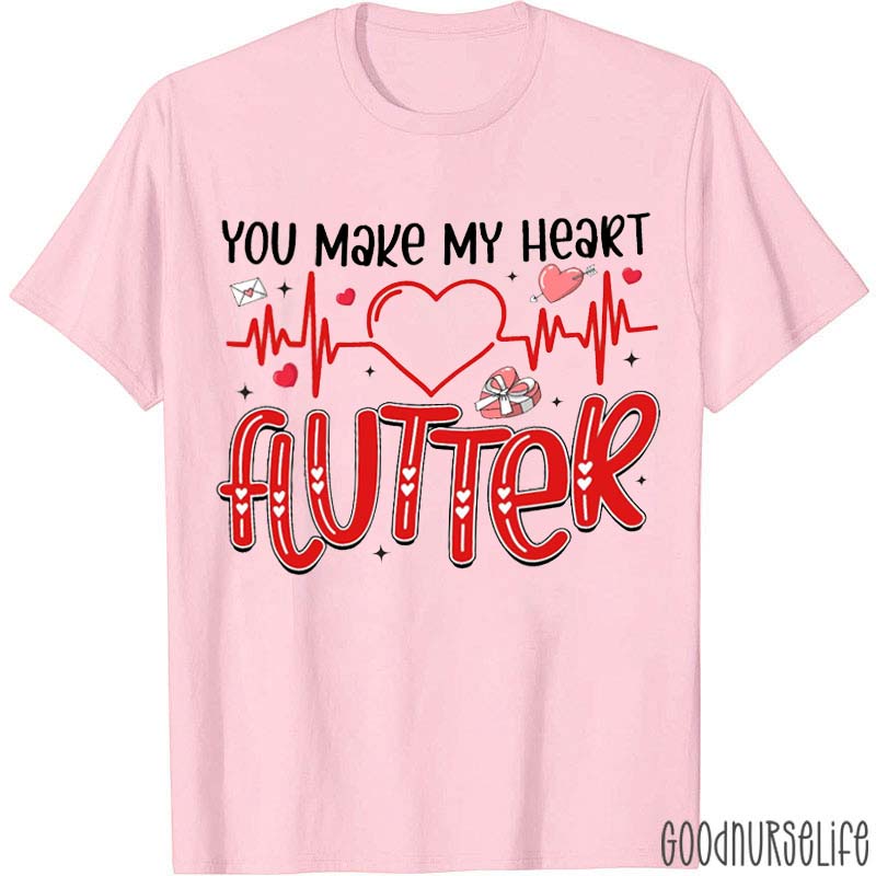 You Make My Heart Flutter Sweetheart Nurse T-Shirt