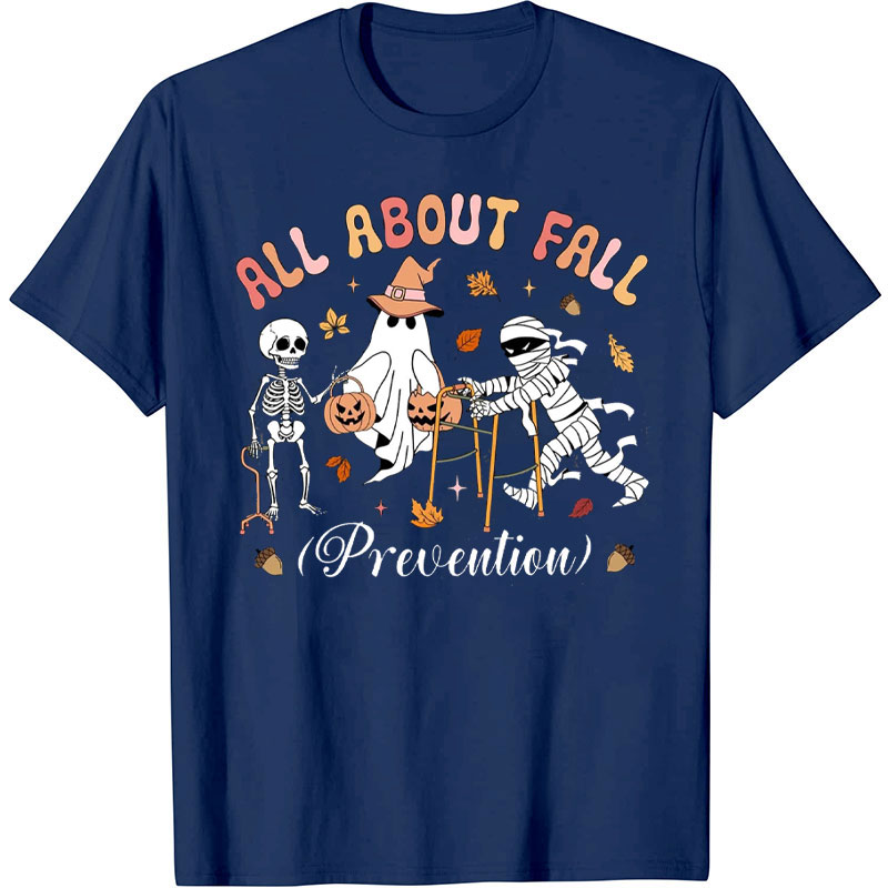 All About Fall Prevention Nurse T-Shirt