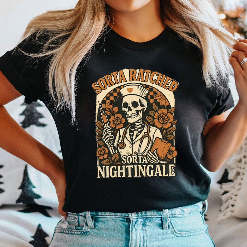 Halloween Nursing Sorta Ratched Sorta Nightingale Skeleton Nurse T-Shirt