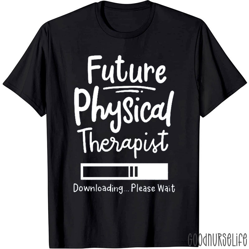 Future Physical Therapist Downloading Nurse T-Shirt