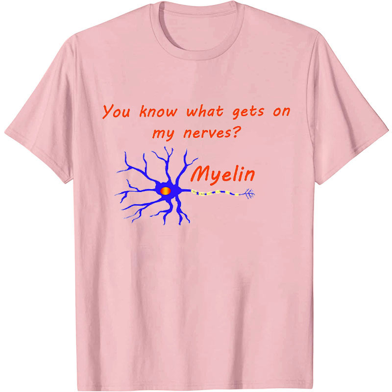 You Know What Gets On My Nerves Nurse T-Shirt