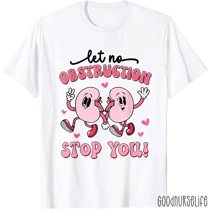 Let No Obstruction Stop You T-shirt