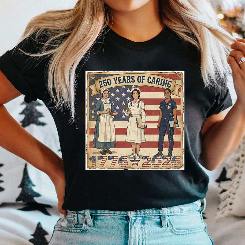 250 Years Of Caring From 1776 To 2026 T-Shirt