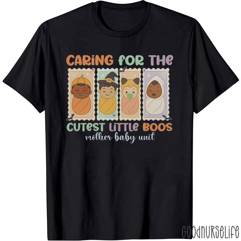 Caring For The Cutest Little Boos Nurse T-Shirt