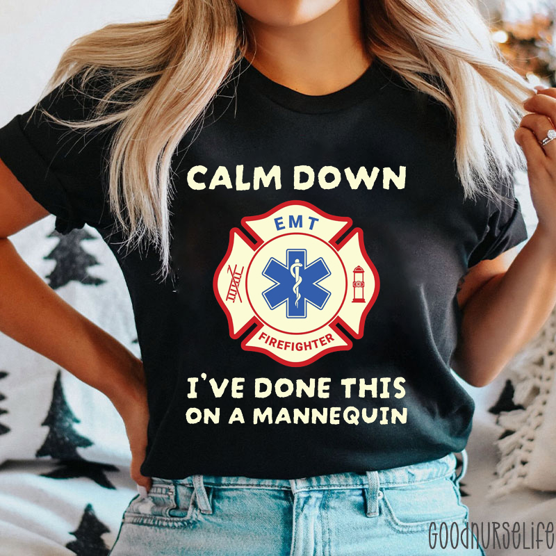 Calm Down I've Done This On A Mannequin Nurse T-Shirt