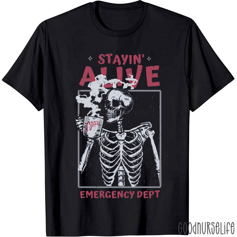 Caffeinated Stayin' Alive Nurse T-Shirt