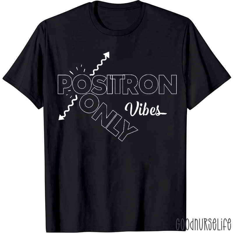 Positron Only Vibes T-shirt