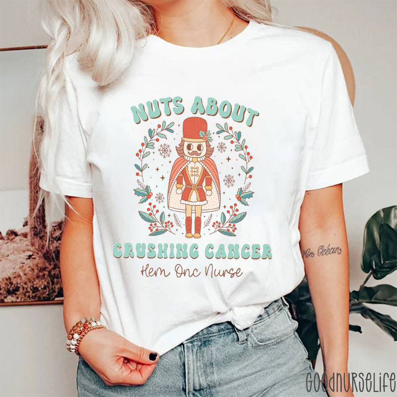 Nuts About Crushing Cancer Hem Onc Nurse T-shirt