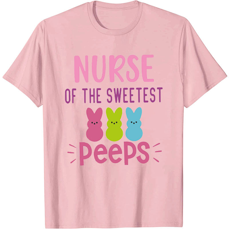 Nurse Of The Sweetest Peeps Nurse T-Shirt