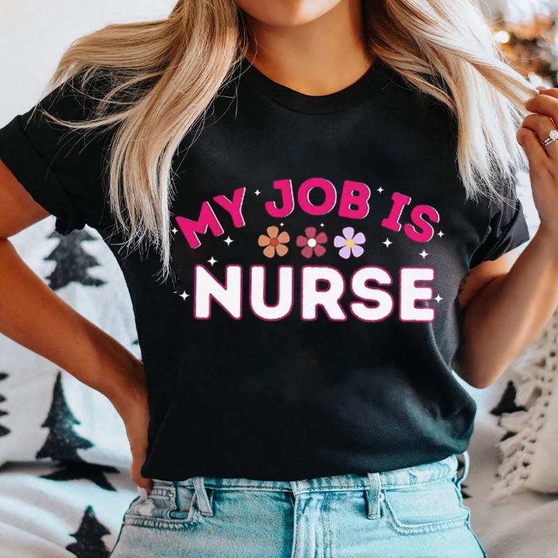 My Job Is Nurse T-Shirt