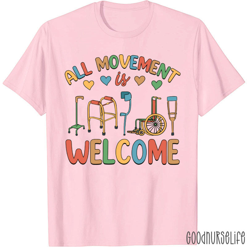 All Movement Is Welcome Nurse T-shirt