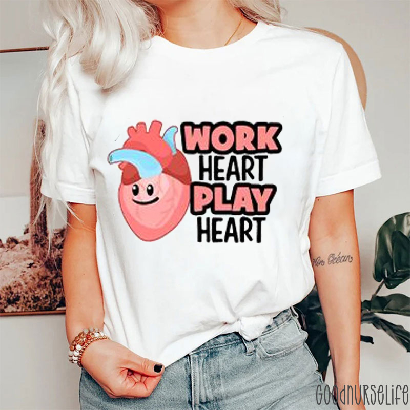 Work Heart Play Heart Nurse T-Shirt