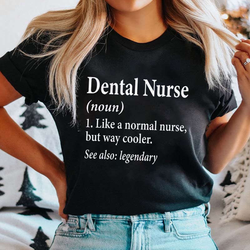 Dental Nurse Definition Nurse T-Shirt