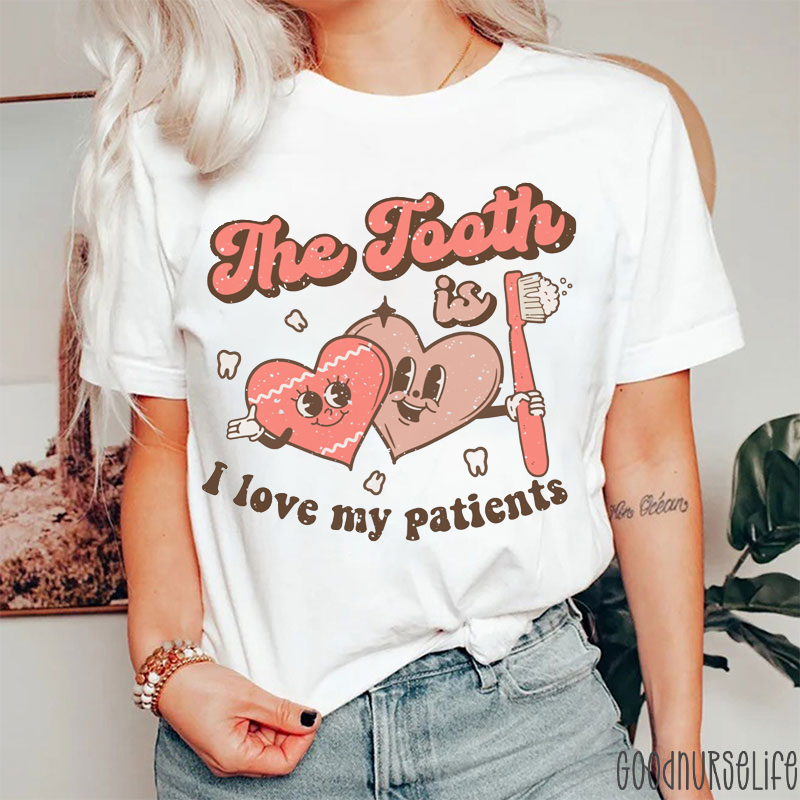 The Tooth Is Heart Nurse T-shirt