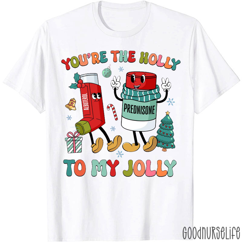 You're The Holly To My Jolly RT T-Shirt