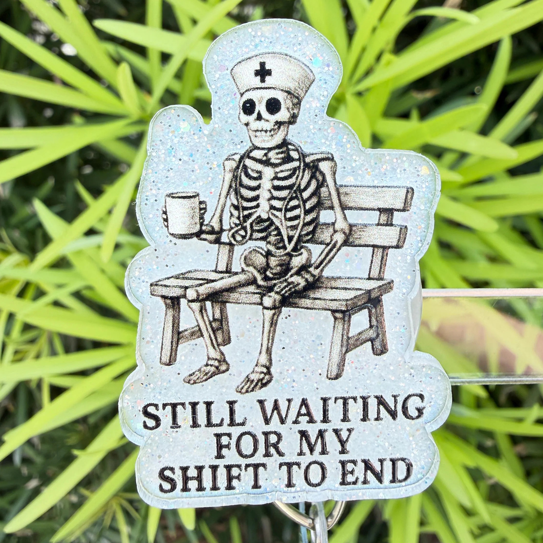 Still Waiting For My Shift To End Nurse Badge Reel