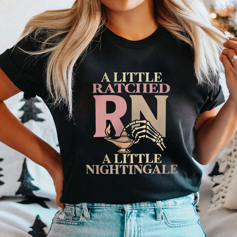 A Little Ratched A Little Nightingale T-Shirt