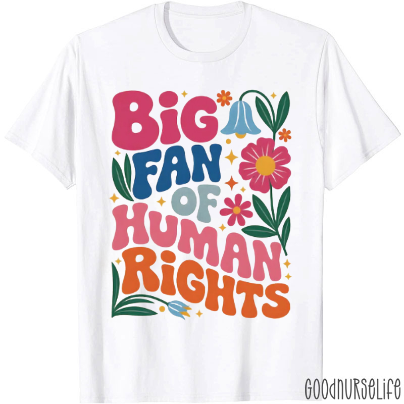 Colorful Flower Big Fan Of Human Rights T-shirt