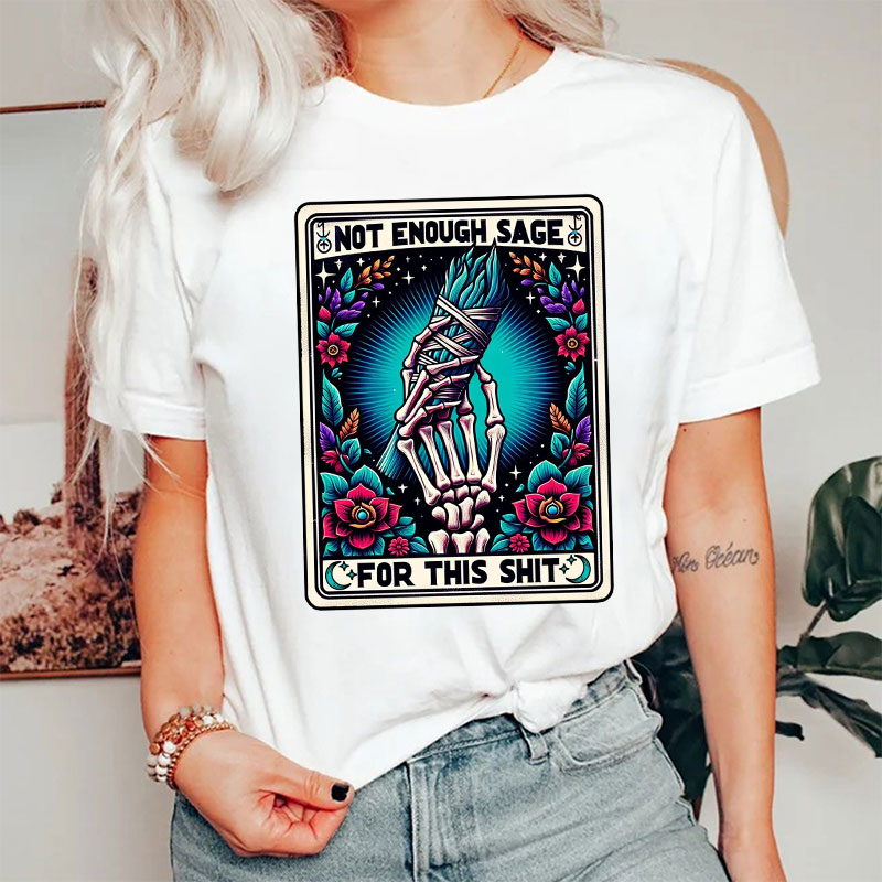 Not Enough Sage For This Shit Tarot Card T-Shirt