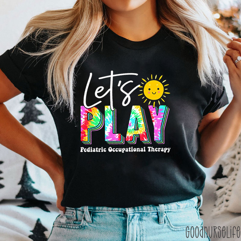 Let's Play Pediatric Occupational Therapy Nurse T-Shirt