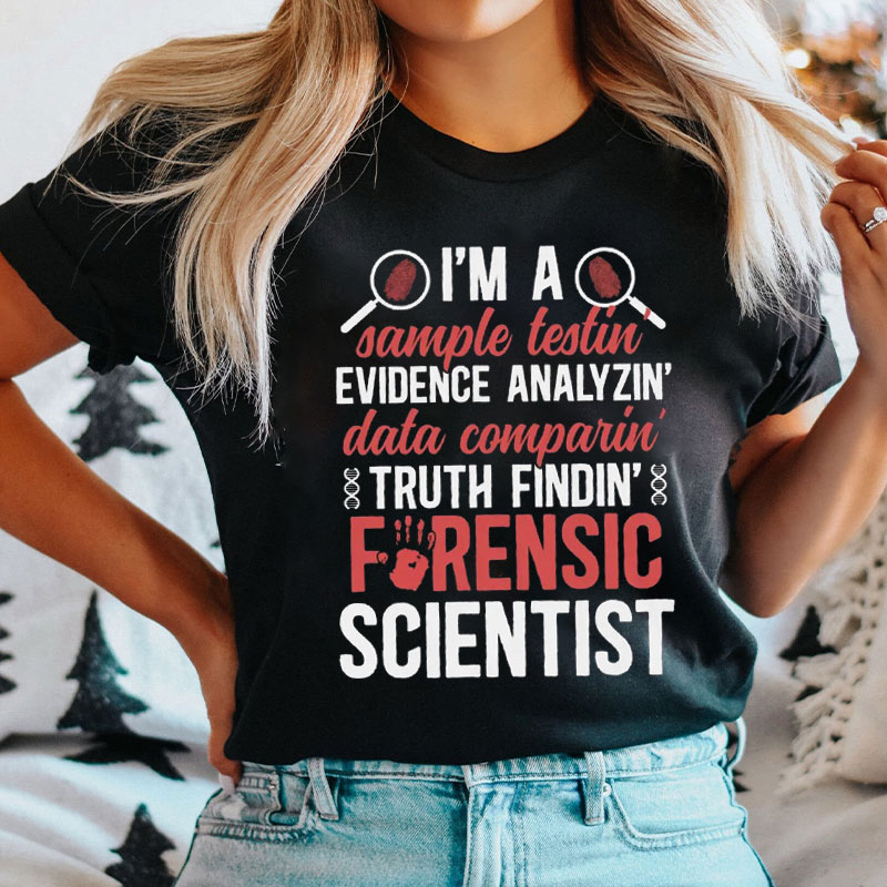 I'm A Sample Testin' Evidence Analyzin' T-Shirt