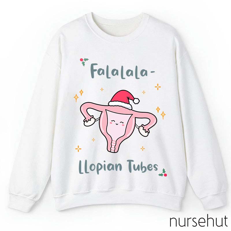 Falalala Llopian Tubes Nurse Sweatshirt