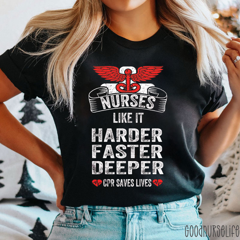 Nurses Like It Harder Faster Deeper Nurse T-Shirt