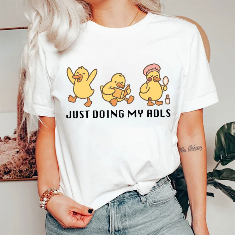 Just Doing My ADLS Cute Ducklings OT Nurse T-shirt