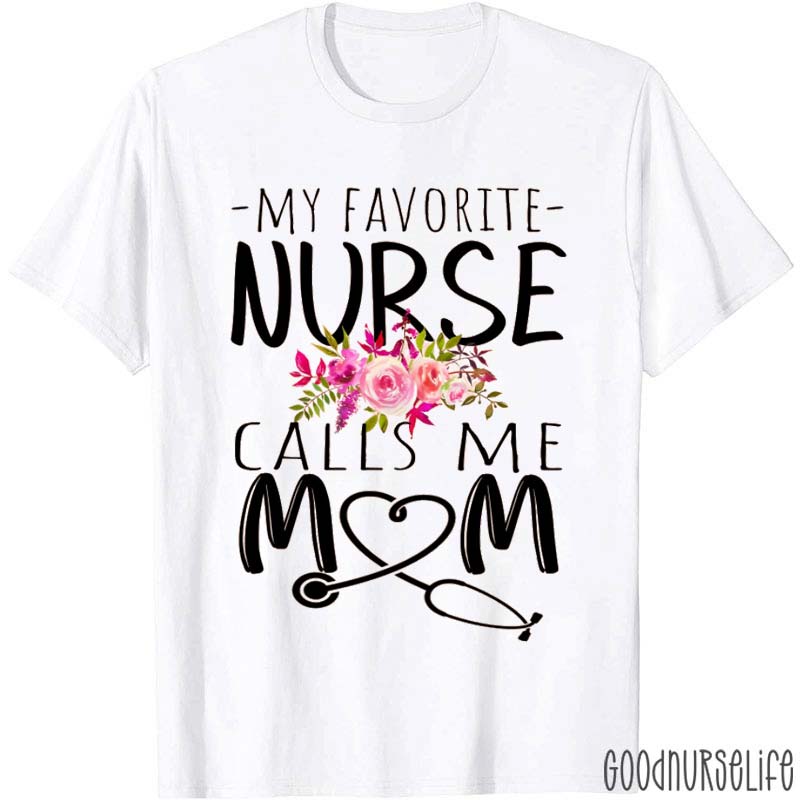 Floral My Favorite Nurse Calls Me Mom Nurse T-Shirt