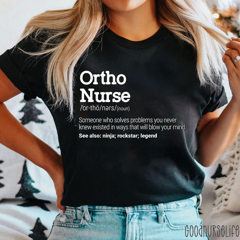 Ortho Nurse Definition Nurse T-Shirt