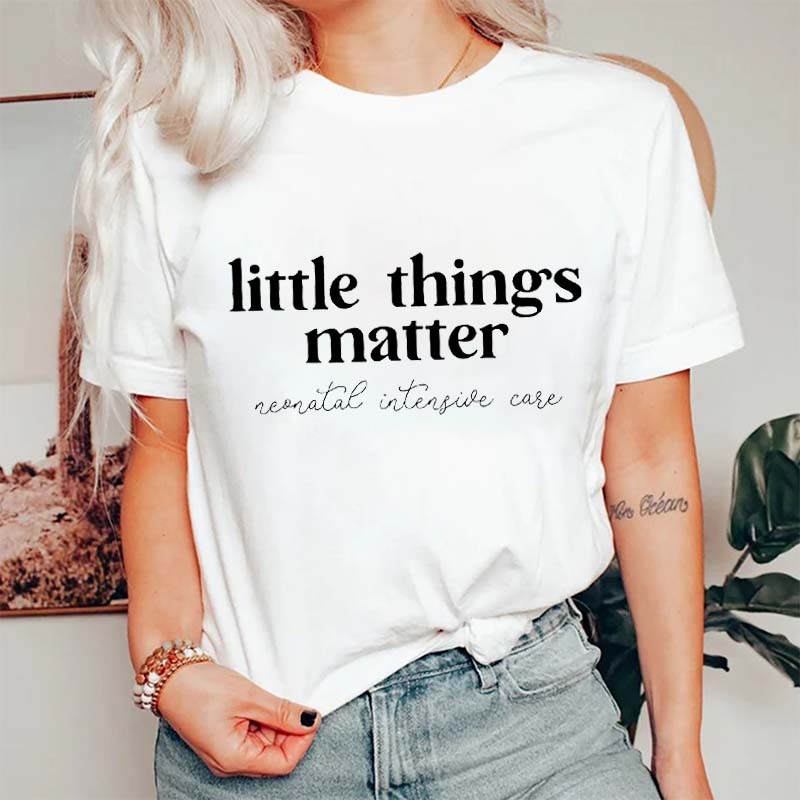 Little Things Matter Nurse T-Shirt