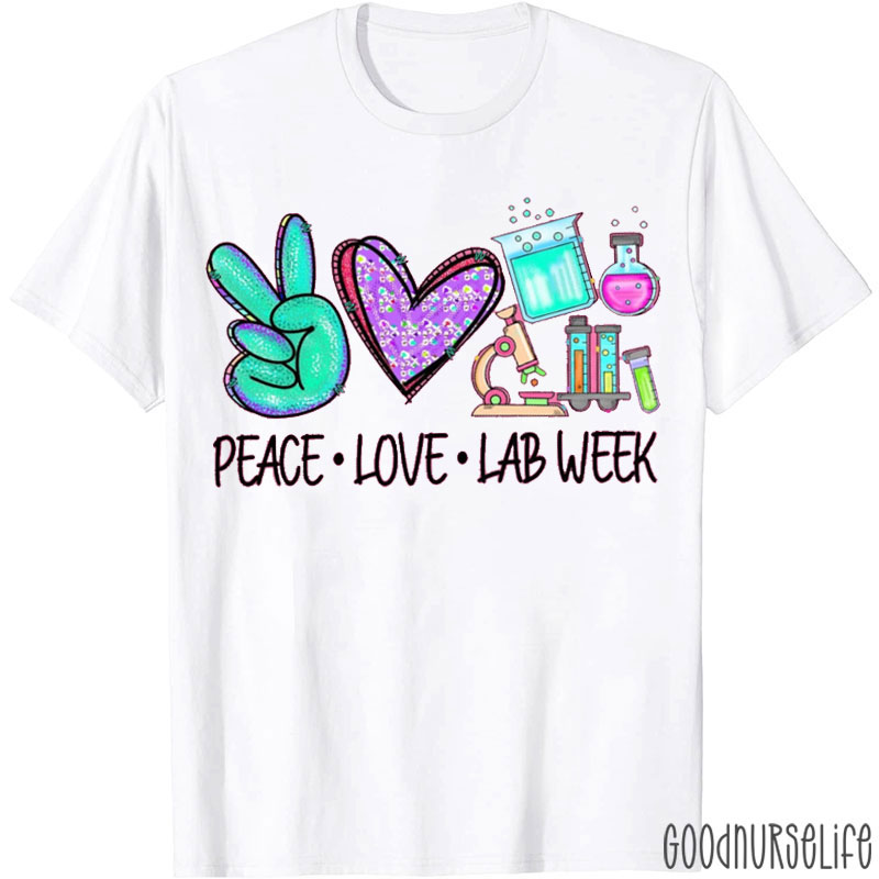 Peace Love Lab Week Nurse T-Shirt