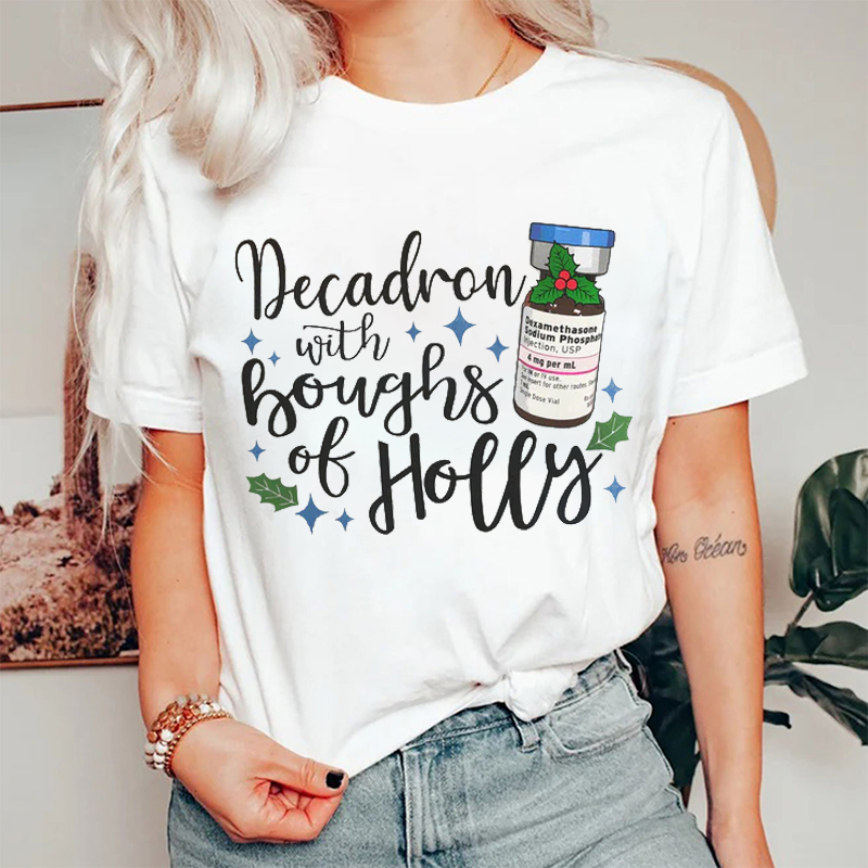 Decadron With Boughs Of Holly Nurse T-shirt