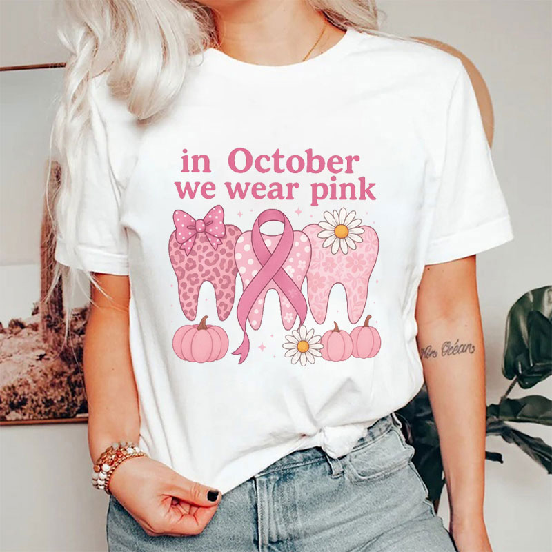 In October We Wear Pink Dental And Pumpkin Breast Cancer Awareness T-Shirt