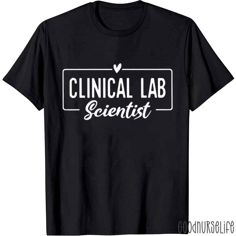 Clinical Laboratory Scientist Nurse T-Shirt