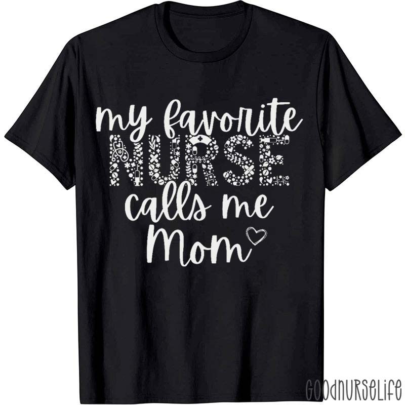 Flower My Favorite Nurse Calls Me Mom Nurse T-Shirt
