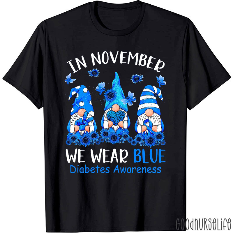 In November We Wear Blue Gnome Diabetes Awareness Nurse T-Shirt