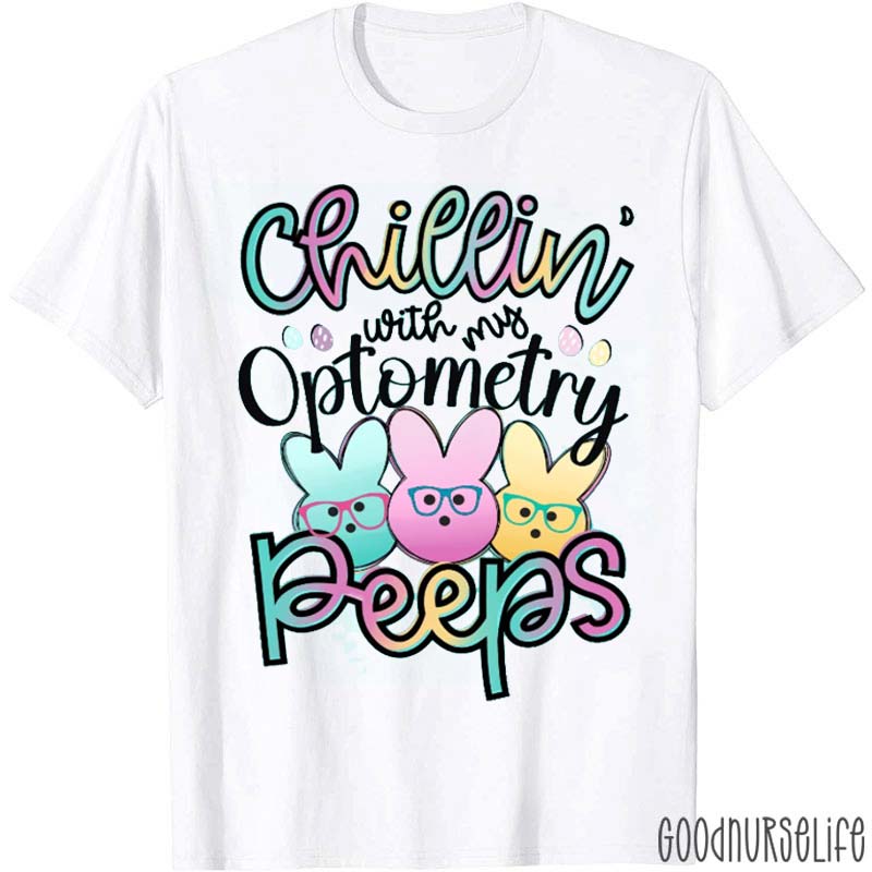 Chillin With My Optometry Peeps Nurse T-Shirt