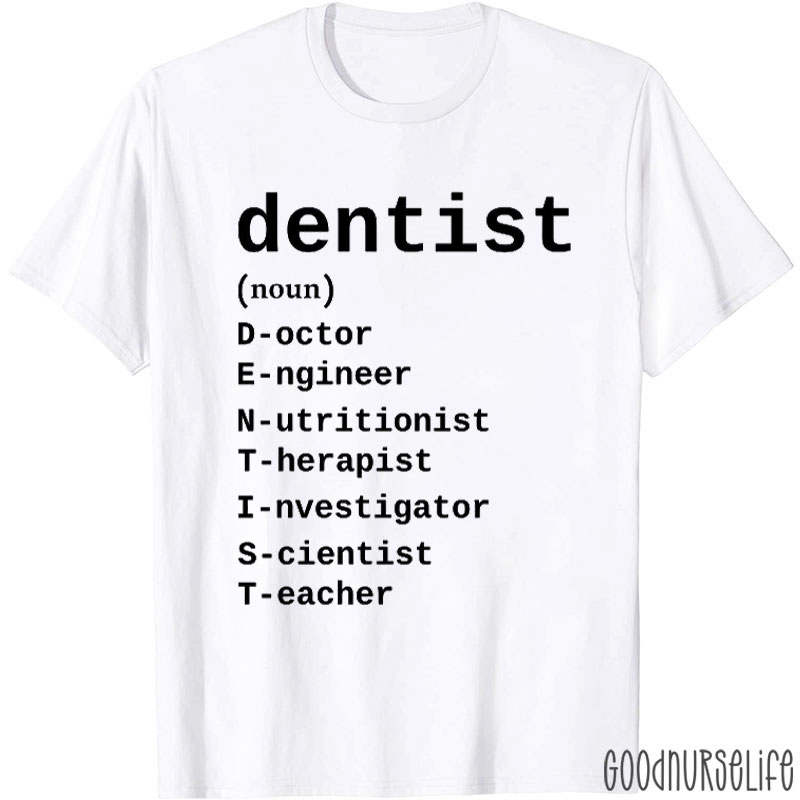 Dentist Defined Nurse T-shirt