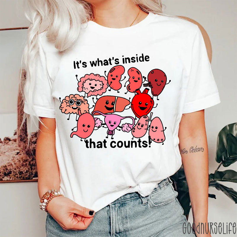 It's What's Inside That Counts Nurse T-Shirt