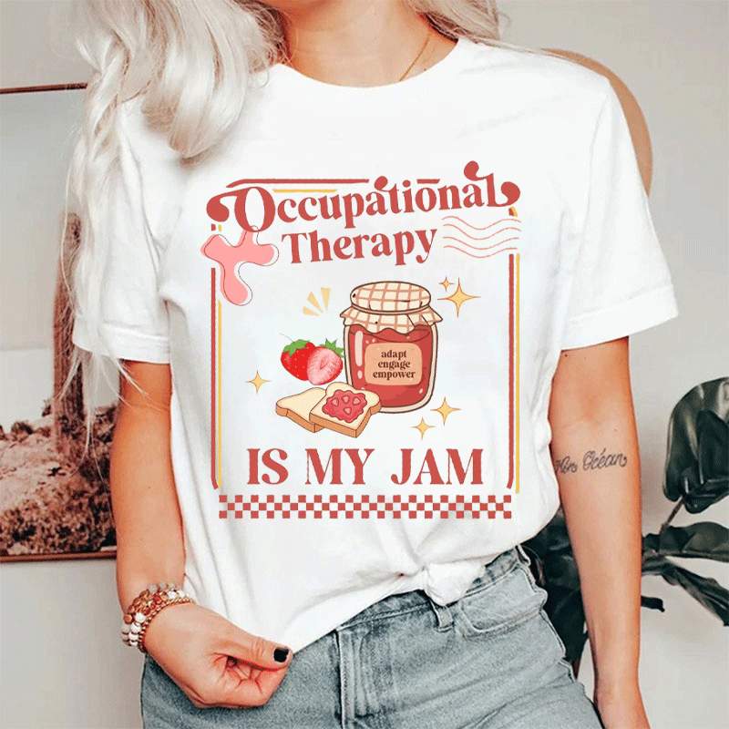 Adapt Engage Empower Occupational Therapy Is My Jam T-shirt