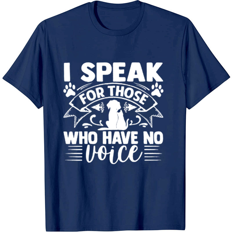 I Speak For Those Who Have No Voice Nurse T-shirt