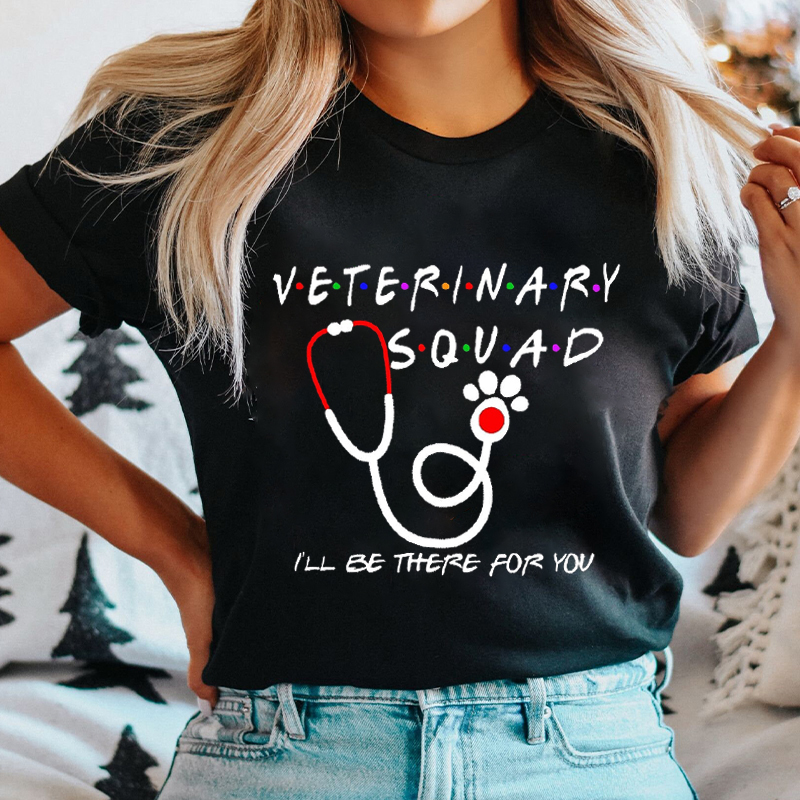 Veterinary Squad I'll Be There For You Nurse T-Shirt